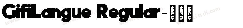 GifiLangue Regular字体转换 GifiLangue Regular字体转换